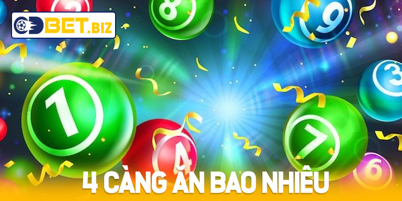 4 càng ăn bao nhiêu? Kinh nghiệm chơi lô đề tại Cdbet