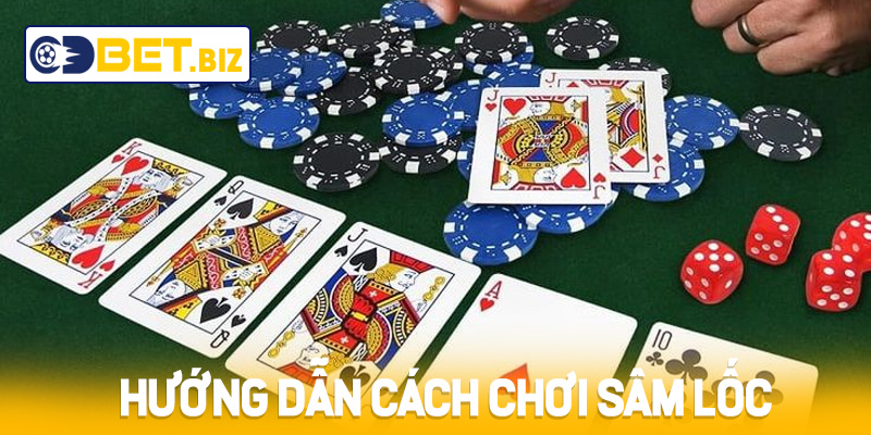 Hướng Dẫn Cách Chơi Sâm Lốc Chi Tiết Và Dễ Hiểu