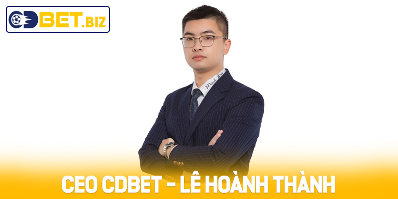 Tiểu sử CEO Cdbet - Lê Hoàng Thành