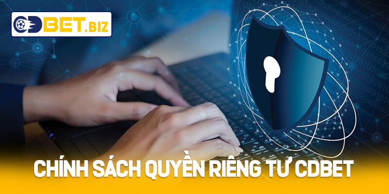 Chính sách quyền riêng tư tại Cdbet