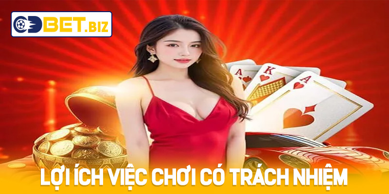 Lợi ích của việc chơi có trách nhiệm Cdbet