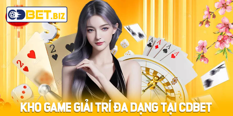 Kho game giải trí đa dạng tại nhà cái Cdbet
