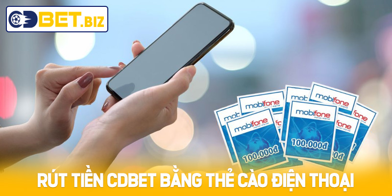 Rút tiền Cdbet bằng thẻ cào điện thoại