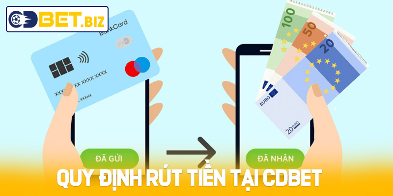 Quy định rút tiền tại Cdbet