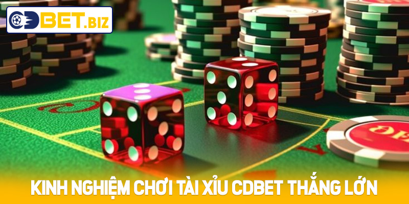 Kinh nghiệm chơi Tài Xỉu Cdbet thắng lớn 